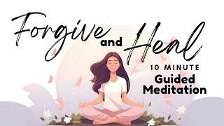 Forgive and Heal Guided Meditation | Daily Meditation