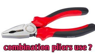 combination pliers use ? #tools