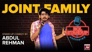 Joint Family | BOL Standup Unfiltered | Abdul Rehman | Standup Comedy | BOL Entertainment