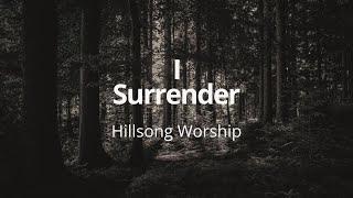 I Surrender [Lyrics] - Hillsong Worship