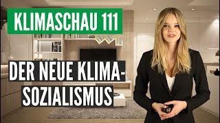 Wirtschaft ruinieren und Wohlstand senken, um das Klima zu retten? Klimaschau 111