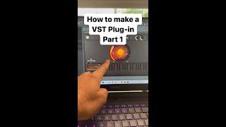 How To Make A VST PLUGIN - Part 1  #shorts