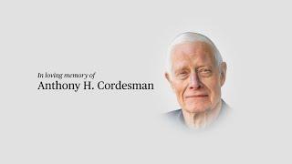 Anthony H. Cordesman: Celebrating a Lifetime of Strategic Analysis