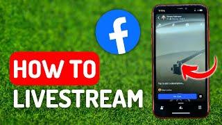 How to Livestream on Facebook - Full Guide