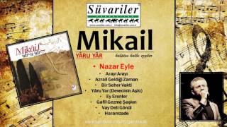 MİKAİL - NAZAR EYLE