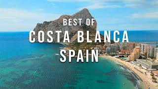 7 Best Places to Visit in Costa Blanca Spain  - 4K Travel Guide