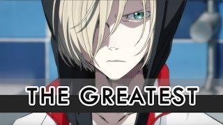 Yuri Plisetsky - The Greatest [Yuri on Ice - AMV]