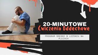 Ćwiczenia oddechowe w pozycji leżącej - PROGRAM ŚREDNI (21 minut)