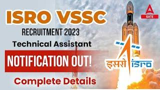 ISRO VSSC Recruitment 2023 | ISRO Technical Assistant Notification 2023 | Full Information