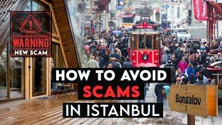 Scams in Istanbul - New scams in 2024, How to avoid scams and not get tricked!