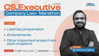 CS Executive Company Law Marathon | Last Day Prep, Amendments & Key Topics |June 25| CS Prem Krishna