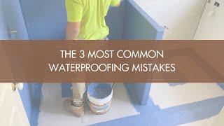 The 3 Most Common Waterproofing Mistakes