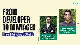 From Developer to Manager – The Mindset Shift | GeeksforGeeks