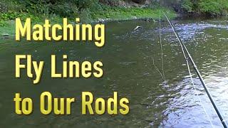 Matching Fly Lines to Rods: Don't go just by the line rating on the rod as they can do so much more