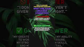 Job interview question and answer “What are your greatest strengths?”