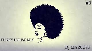 Funky House Mix #3 - DJ Marcuss