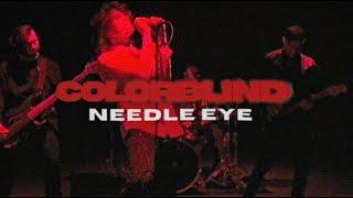 Colorblind - Needle Eye (Official Music Video)