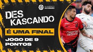 CORINTHIANS X ATHLETICO: A FINAL MAIS IMPORTANTE! - Deskascando #73 | Alambrado Alvinegro