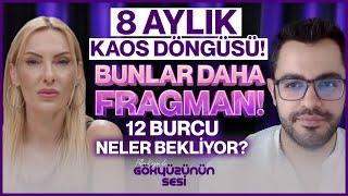 BUNLAR DAHA FRAGMAN! 8 Aylık Kaos Döngüsü ve 12 Burca Etkileri Ne Olacak? | Pelin Kozan- Onur Bal