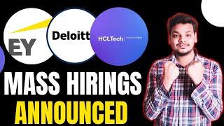 Deloitte , HclTech , EY Mass Hirings | OFF Campus Drive For 2025 , 2024 , 2023 Batch Hiring