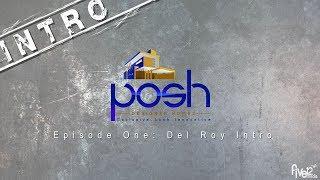 Posh Designer Homes Episode One: Del Roy Project Intro by Five12 Media