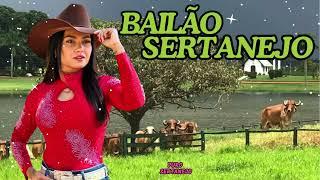 Bailão Sertanejo - Seleção Para Fazer Você Dançar