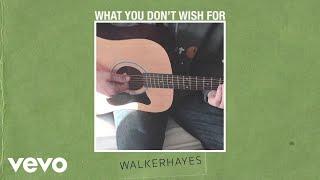 Walker Hayes - What You Don't Wish For (Lyric Video)