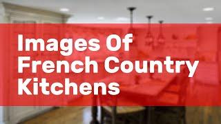 Images Of French Country Kitchens