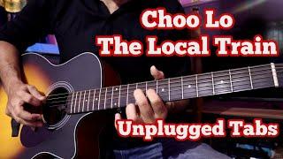 Choo Lo - The Local Train | Unplugged Guitar Tabs Lesson