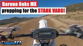 I'm going to Barcelona! Stark Varg Ride Prep at Barona Oaks MX!