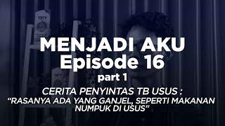 PERJUANGAN MELAWAN TB USUS | Menjadi Aku Eps 16 Part 1