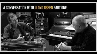 A Conversation With Pedal Steel Guitar Legend Lloyd Green (Part 1)