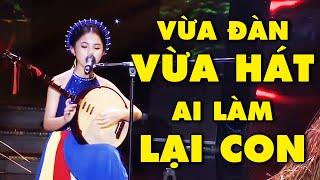 "TIỂU NGỌC NỮ" vừa đàn CỔ CẦM VỪA HÁT khiến giám khảo phát sốt "AI LÀM LẠI CON NỮA" | THVL Ca Nhạc