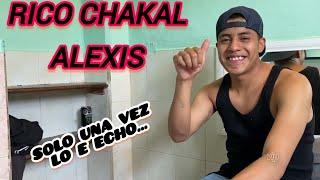 CHAKAL ALEXIS / Solo una vez lo e echo.