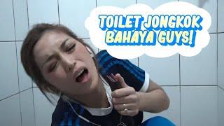 TOILET JONGKOK BAHAYA GUYS!