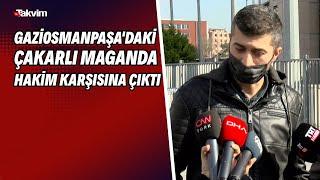 Gaziosmanpaşa'daki çakarlı maganda hakim karşısına çıktı