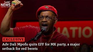 EXCLUSIVE: Dali Mpofu quits EFF for MK party