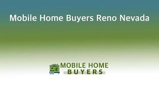 Mobile Home Buyers Reno Nevada | 844-427-4281