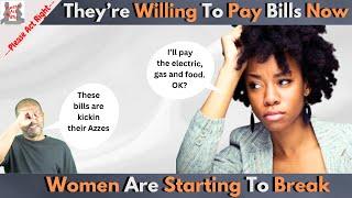 Modern Women Are Starting To Break- They're Willing To Pay Bills Now