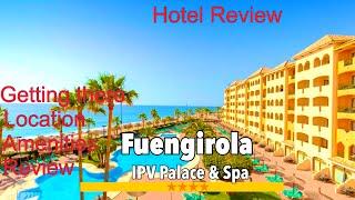 IPV Palace & Spa in Fuengirola  Is this the Hotel for you? Let’s see, then look at some prices