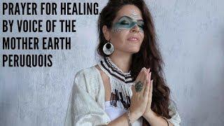 Prayer for Healing - Great Mother - Peruquois & Solar Wind