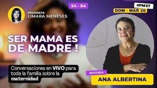 S4E4 | Ana Albertina y Limara Meneses | Ser mamá es De Madre