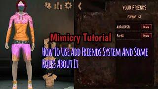 Mimicry Tutorial|~How To Use Add Friends System And Rules About That