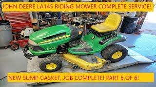 John Deere LA145 Complete Service! | Part 6 of 6 | New Sump Gasket And Reinstall The Engine