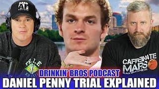 Daniel Penny Trial Explained - Drinkin' Bros Podcast Episode 1438