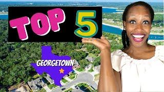 Top Neighborhoods in Georgetown Texas to Live - A Suburb of Austin, TX