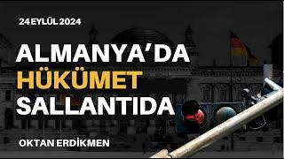 Almanya'da hükümet sallantıda - 24 Eylül 2024 Oktan Erdikmen