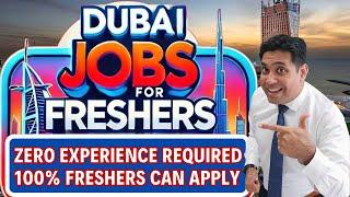 Dubai Jobs For Fresher Without Experience