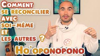 ⭕ Ho'oponopono : Comment se réconcilier avec soi même et les autres 