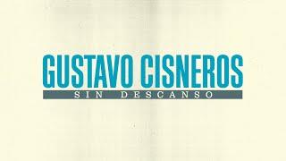 Gustavo Cisneros: Sin Descanso (2023) – Largometraje documental